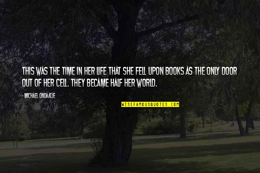 Biological Clock Ticking Quotes By Michael Ondaatje: This was the time in her life that