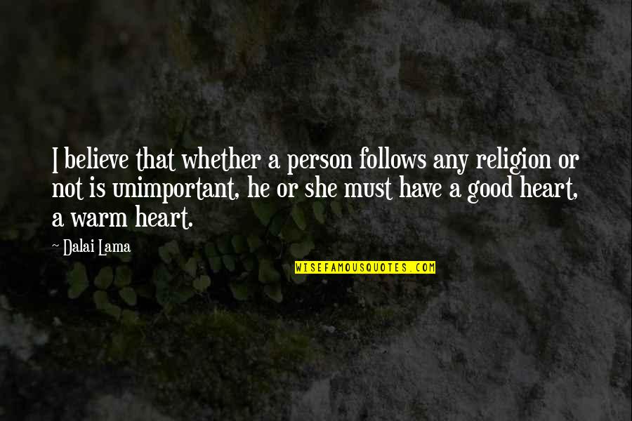 Bioskop168 Quotes By Dalai Lama: I believe that whether a person follows any