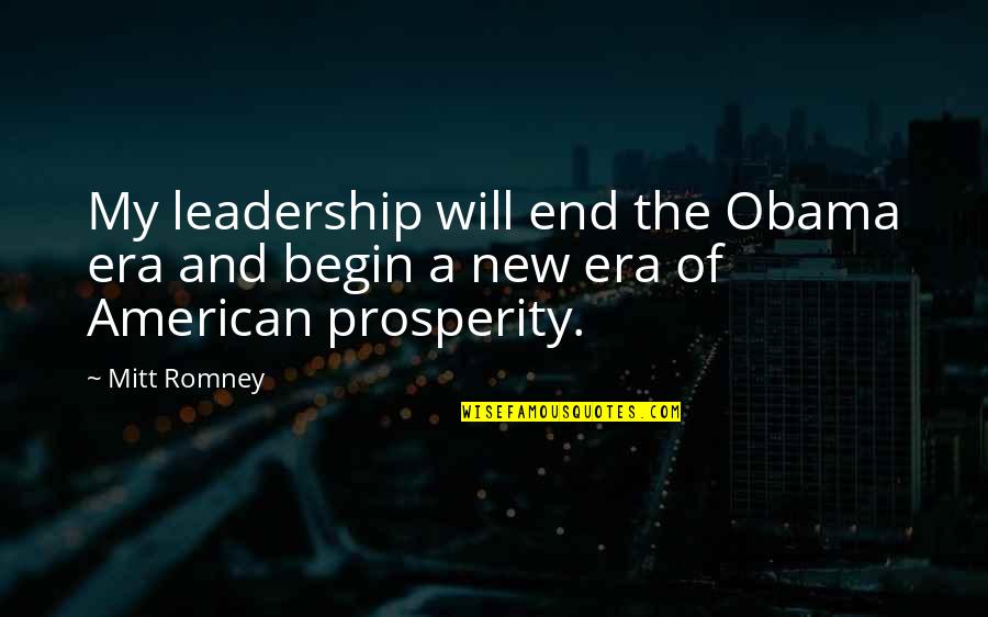 Biotin Quotes By Mitt Romney: My leadership will end the Obama era and