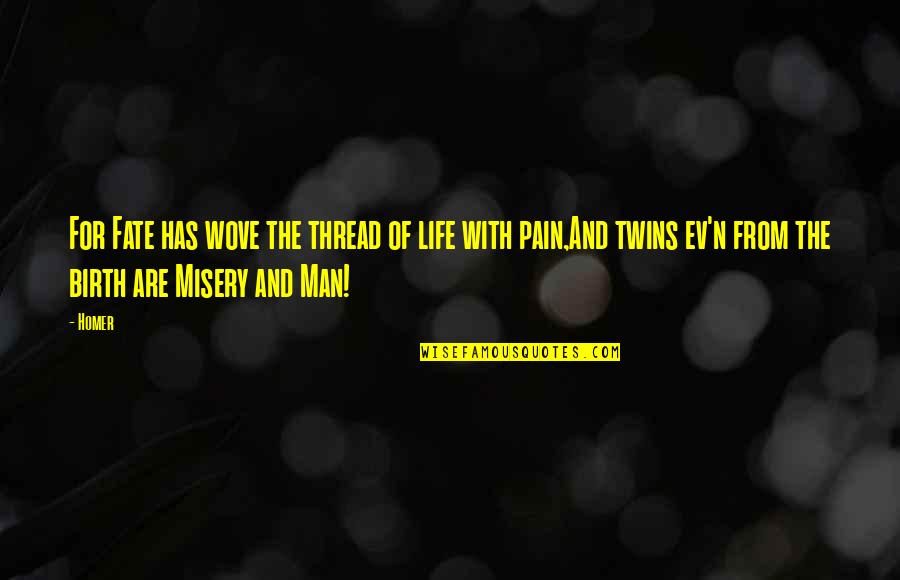 Birth Pain Quotes By Homer: For Fate has wove the thread of life