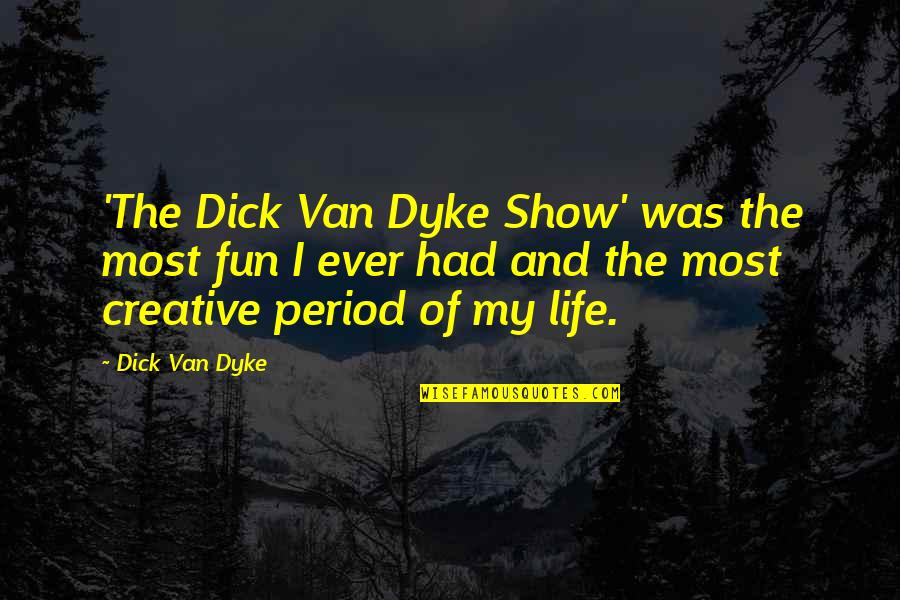 Birthday Cards For Boss Quotes By Dick Van Dyke: 'The Dick Van Dyke Show' was the most