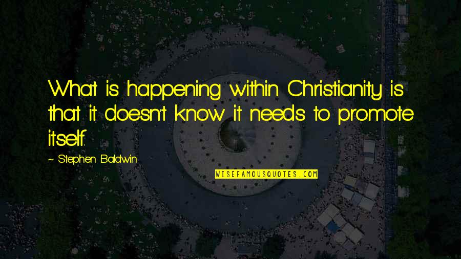 Birthday Wish Sayings Quotes By Stephen Baldwin: What is happening within Christianity is that it