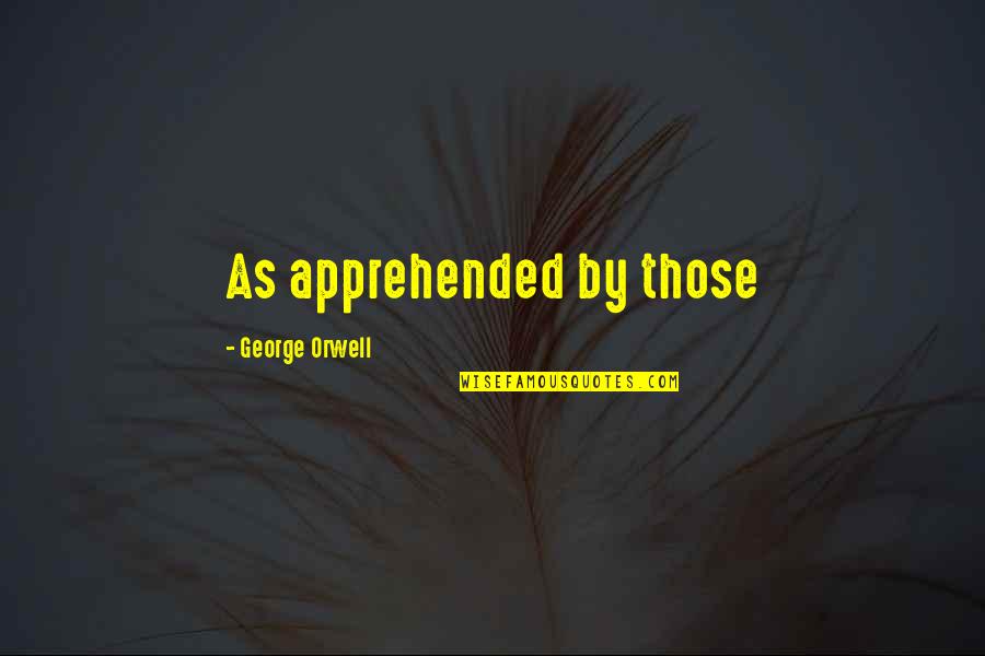 Bishop Vashti Mckenzie Quotes By George Orwell: As apprehended by those