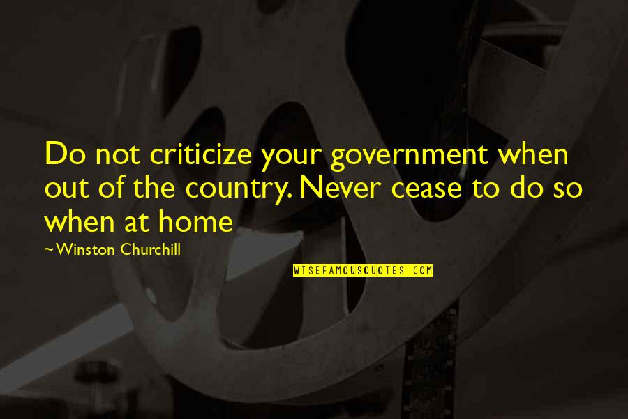 Bisiklet Resimleri Quotes By Winston Churchill: Do not criticize your government when out of