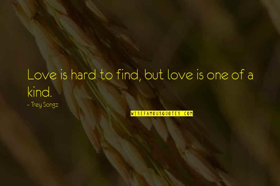 Bismol Quotes By Trey Songz: Love is hard to find, but love is