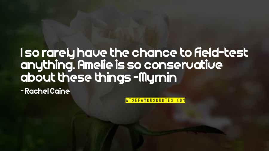 Bite Club Quotes By Rachel Caine: I so rarely have the chance to field-test