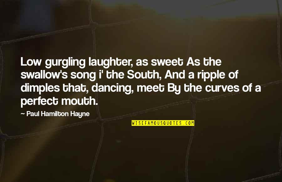 Bivio Montclair Quotes By Paul Hamilton Hayne: Low gurgling laughter, as sweet As the swallow's