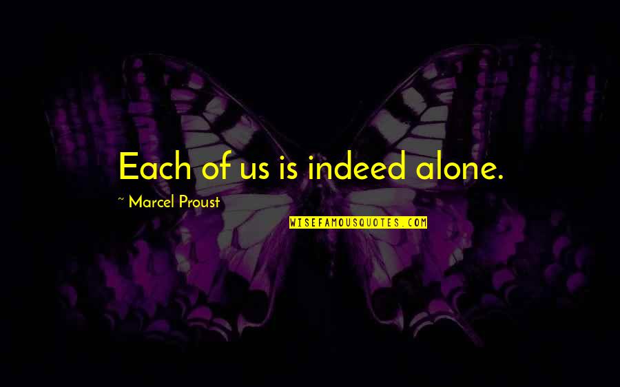 Biyikli Benedict Quotes By Marcel Proust: Each of us is indeed alone.