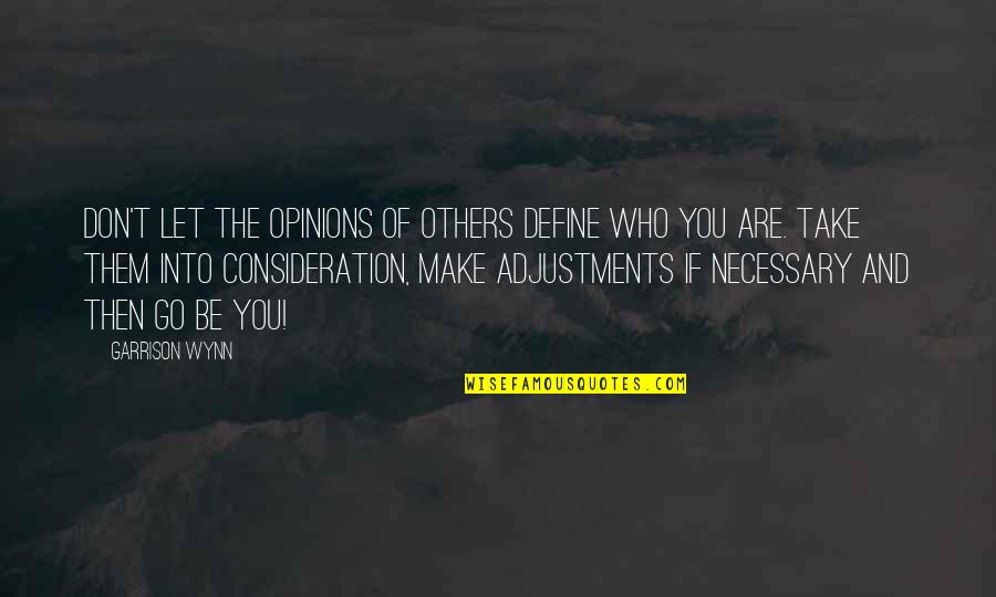 Bjj Training Quotes By Garrison Wynn: Don't let the opinions of others define who