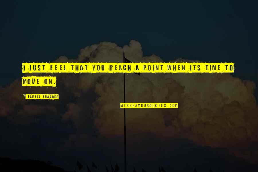 Black Color Clothes Quotes By LaVell Edwards: I just feel that you reach a point