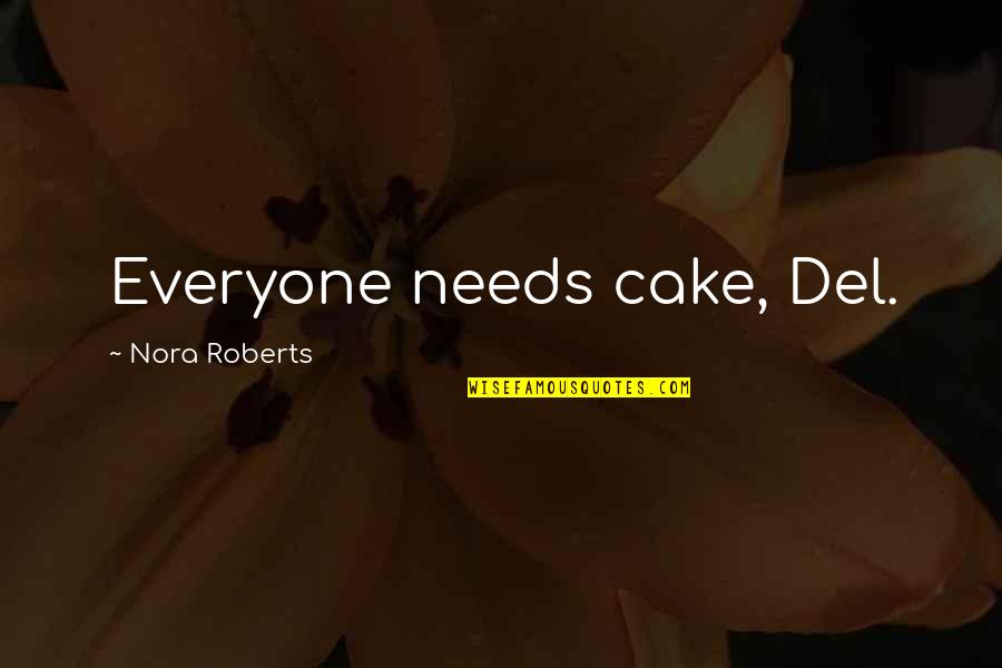 Blackish Tv Quotes By Nora Roberts: Everyone needs cake, Del.