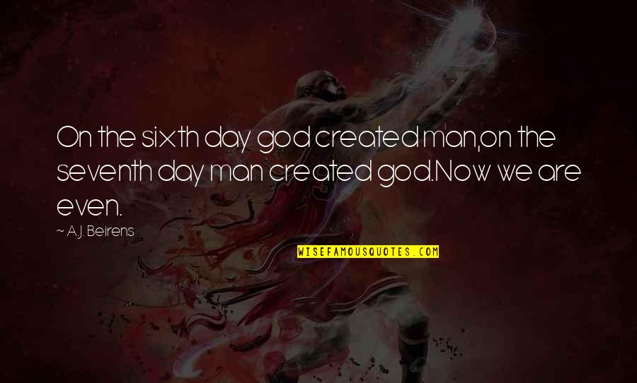 Bladts Heating Quotes By A.J. Beirens: On the sixth day god created man,on the