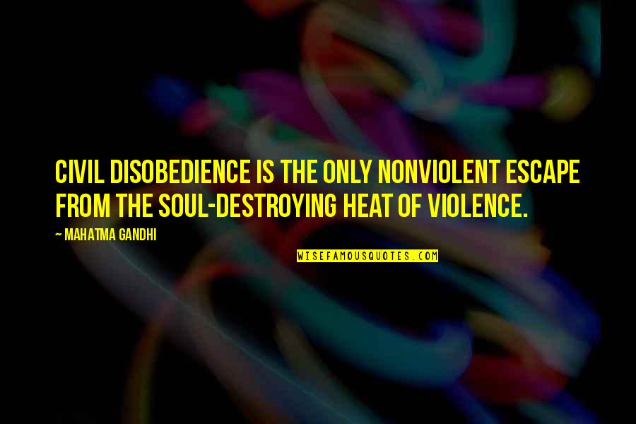 Blake's 7 Avon Quotes By Mahatma Gandhi: Civil disobedience is the only nonviolent escape from