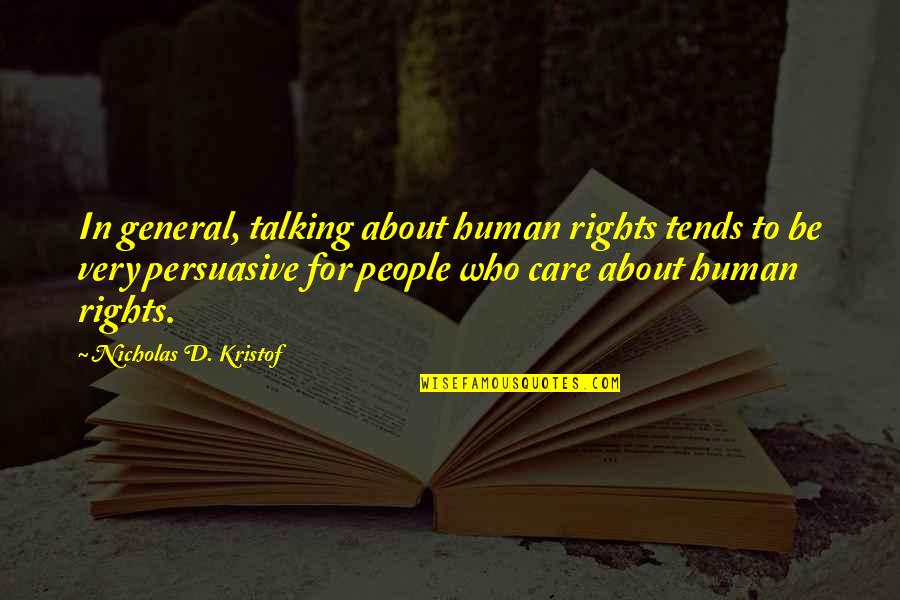 Blanko Ptsl Quotes By Nicholas D. Kristof: In general, talking about human rights tends to