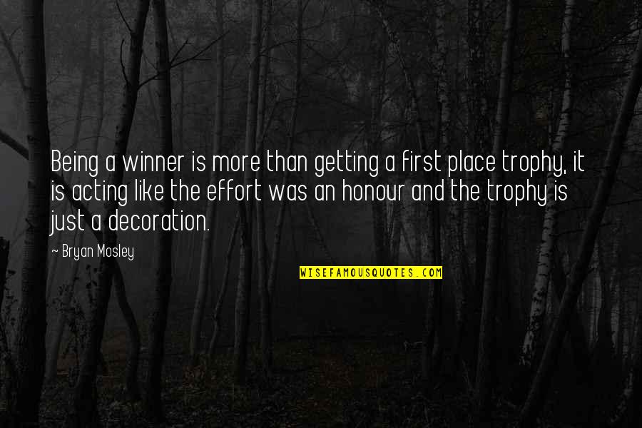 Blasiert Quotes By Bryan Mosley: Being a winner is more than getting a