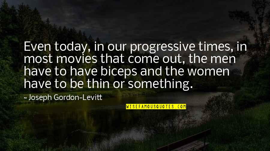 Blending Colors Quotes By Joseph Gordon-Levitt: Even today, in our progressive times, in most