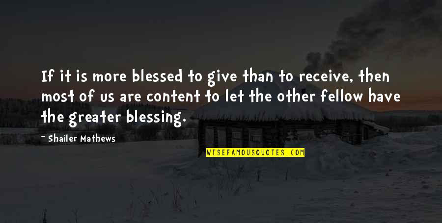 Blessed Are The Quotes By Shailer Mathews: If it is more blessed to give than