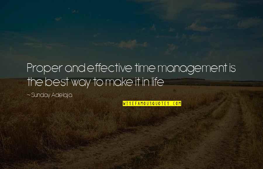 Blessing In Work Quotes By Sunday Adelaja: Proper and effective time management is the best