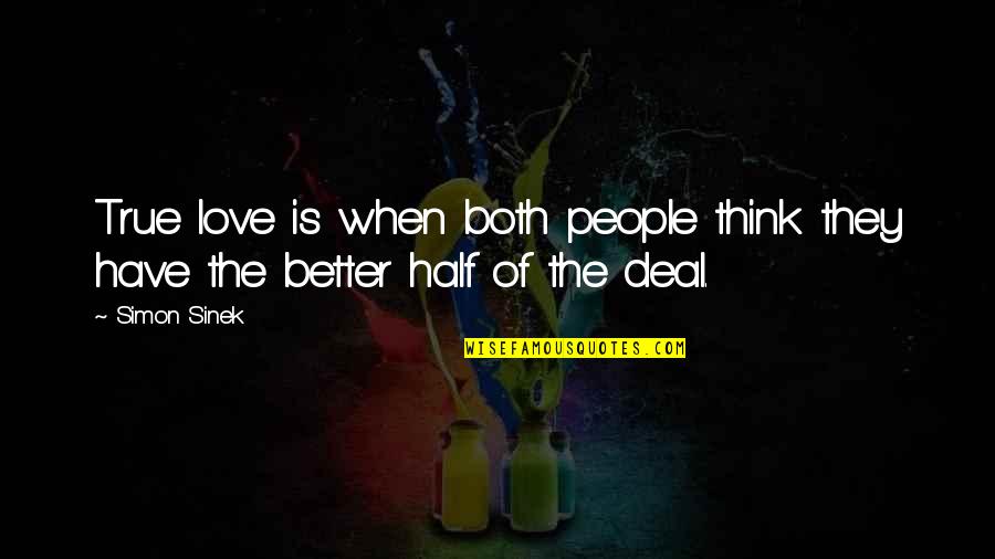 Bloch Dance Quotes By Simon Sinek: True love is when both people think they