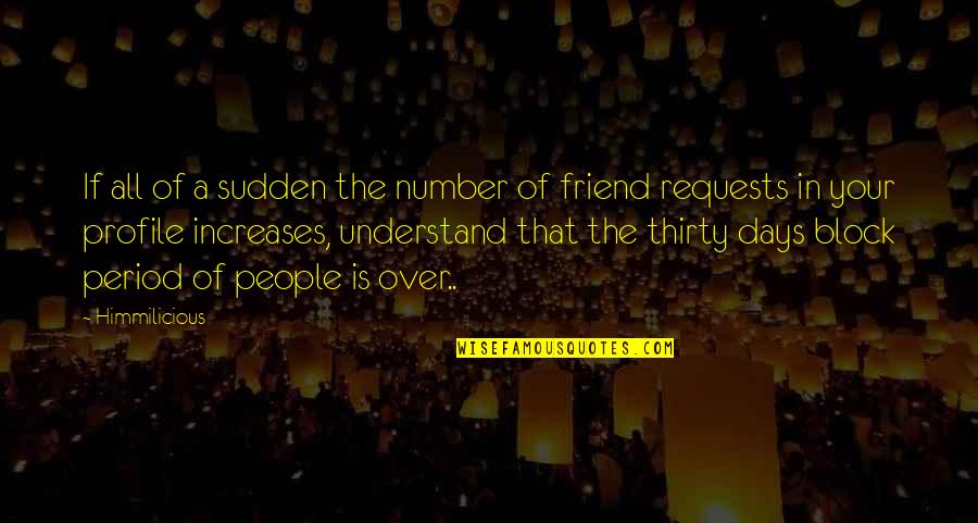 Block On Facebook Quotes By Himmilicious: If all of a sudden the number of