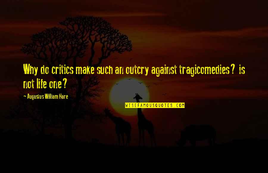 Blood Alley Quotes By Augustus William Hare: Why do critics make such an outcry against