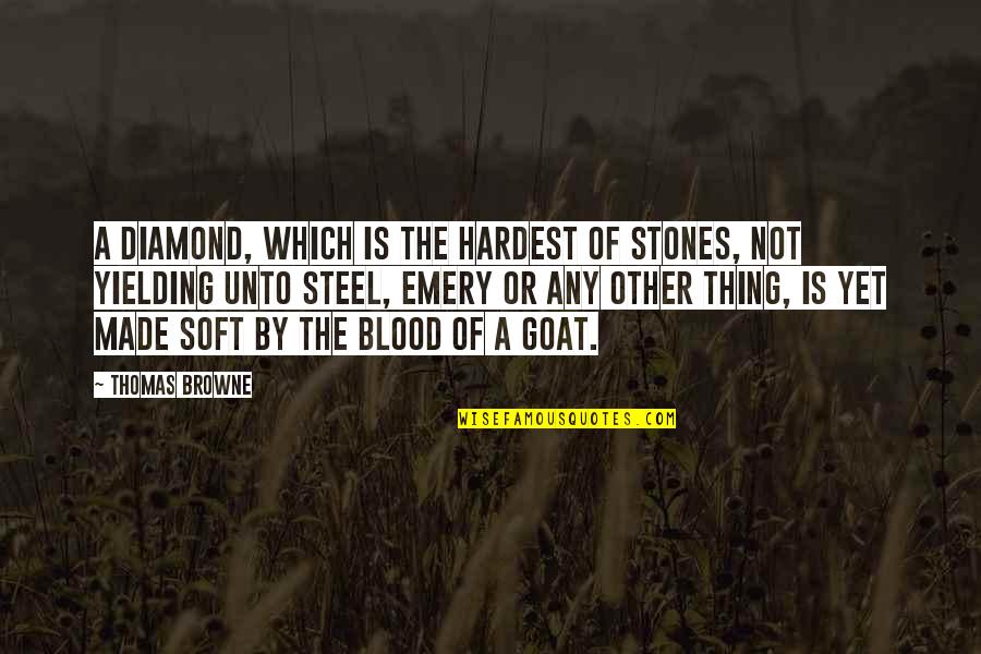 Blood Diamond Quotes By Thomas Browne: A diamond, which is the hardest of stones,