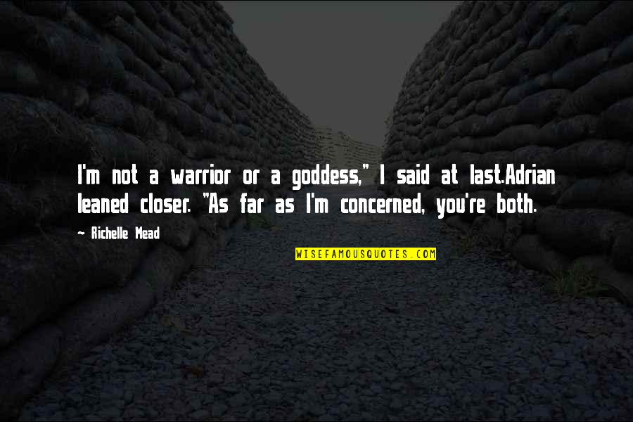 Bloodlines Best Quotes By Richelle Mead: I'm not a warrior or a goddess," I