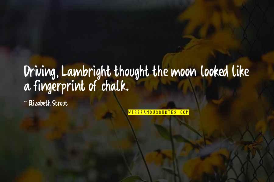 Blossomfoam Quotes By Elizabeth Strout: Driving, Lambright thought the moon looked like a