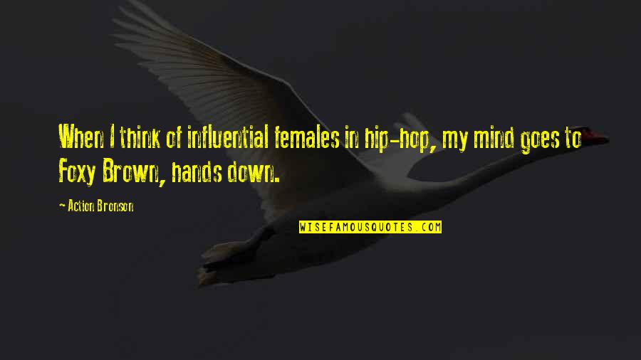 Blue Sea Love Quotes By Action Bronson: When I think of influential females in hip-hop,