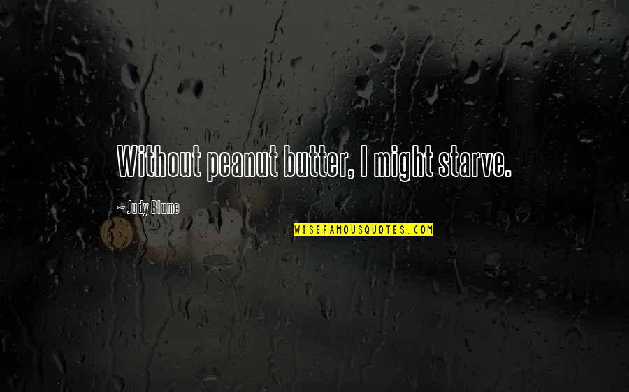 Bluffers Pair Crossword Puzzle Quotes By Judy Blume: Without peanut butter, I might starve.