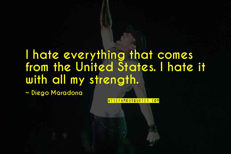 Blumenkrantz Menlo Quotes By Diego Maradona: I hate everything that comes from the United