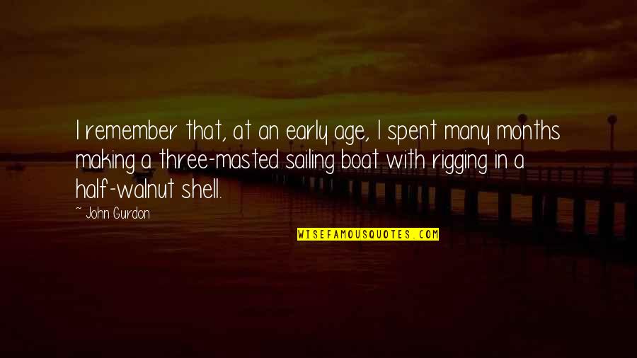 Boat Sailing Quotes By John Gurdon: I remember that, at an early age, I