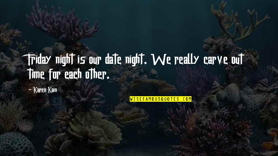 Boathouse Quotes By Karen Kain: Friday night is our date night. We really