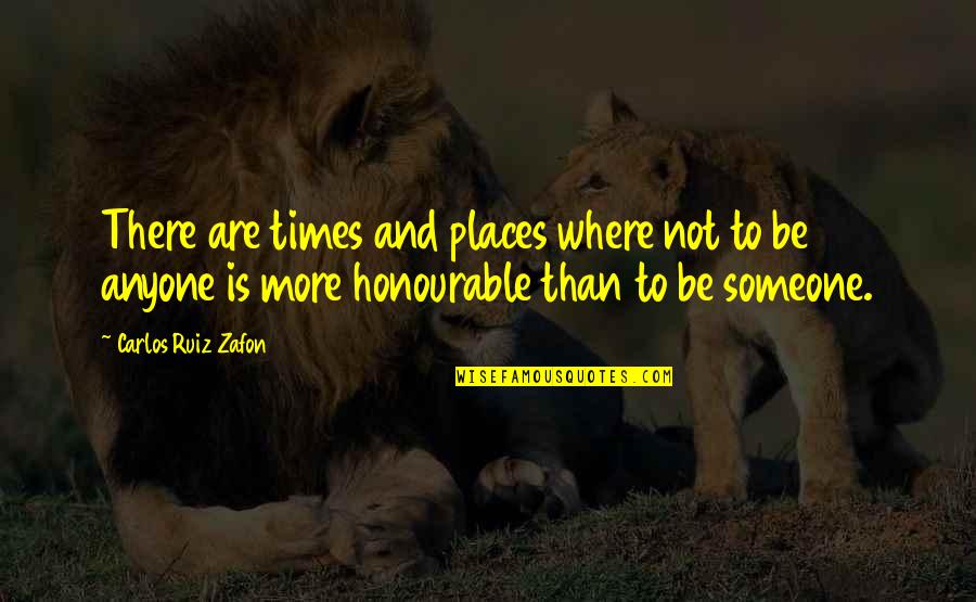 Bob Pierce Quotes By Carlos Ruiz Zafon: There are times and places where not to