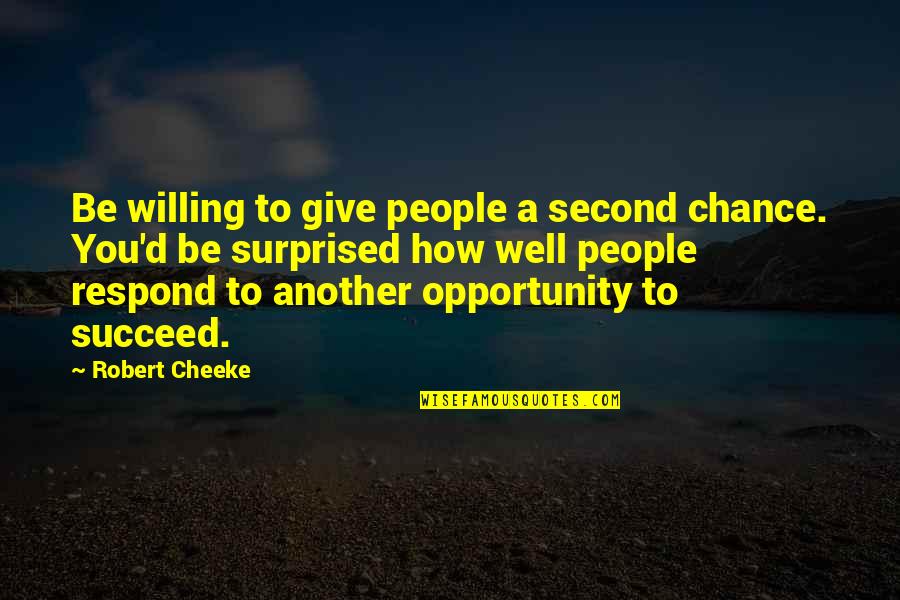 Bodybuilding Quotes By Robert Cheeke: Be willing to give people a second chance.