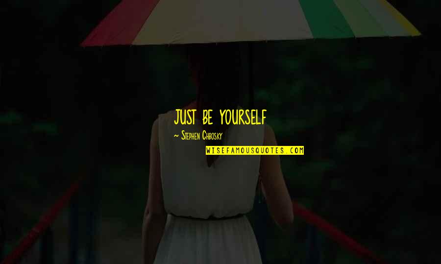 Boeotia In Ancient Quotes By Stephen Chbosky: just be yourself