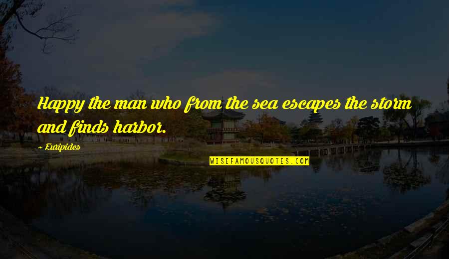 Boermans Marion Quotes By Euripides: Happy the man who from the sea escapes