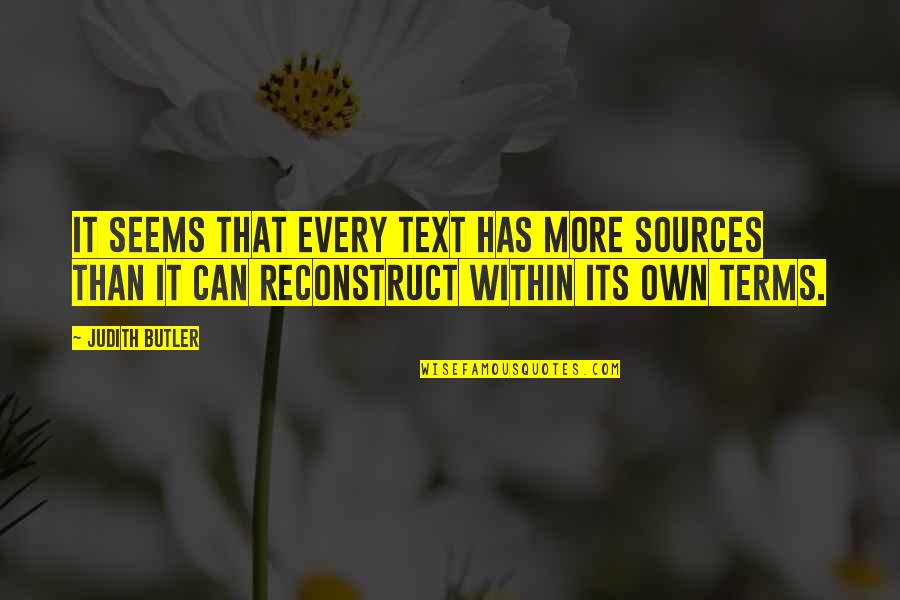 Bogumilok Quotes By Judith Butler: It seems that every text has more sources