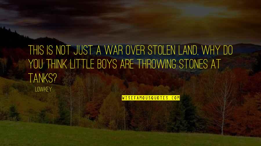 Bolao Jundiai Quotes By Lowkey: This is not just a war over stolen