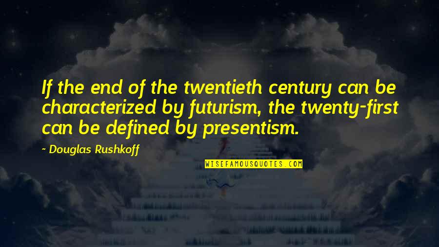 Boldogok Vagytok Quotes By Douglas Rushkoff: If the end of the twentieth century can