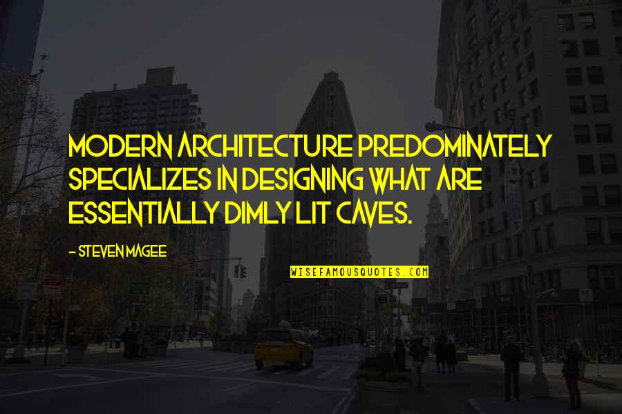 Boleks Crafts Quotes By Steven Magee: Modern architecture predominately specializes in designing what are