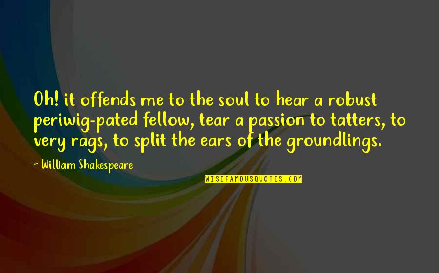 Boleslav I Quotes By William Shakespeare: Oh! it offends me to the soul to