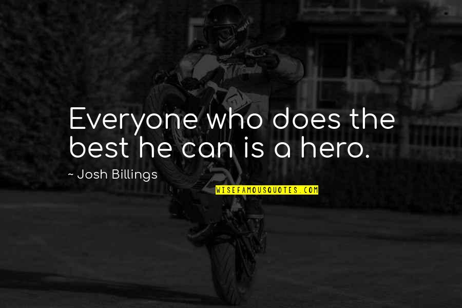 Bollusk Quotes By Josh Billings: Everyone who does the best he can is