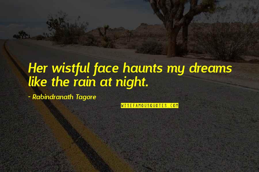 Bombastic Bushkin Quotes By Rabindranath Tagore: Her wistful face haunts my dreams like the