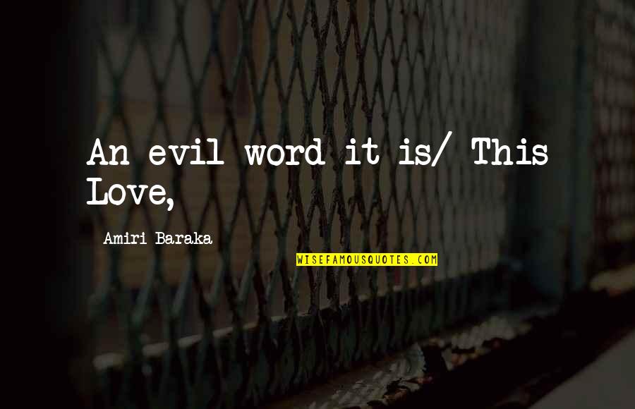 Bonaventure Arrow Quotes By Amiri Baraka: An evil word it is/ This Love,