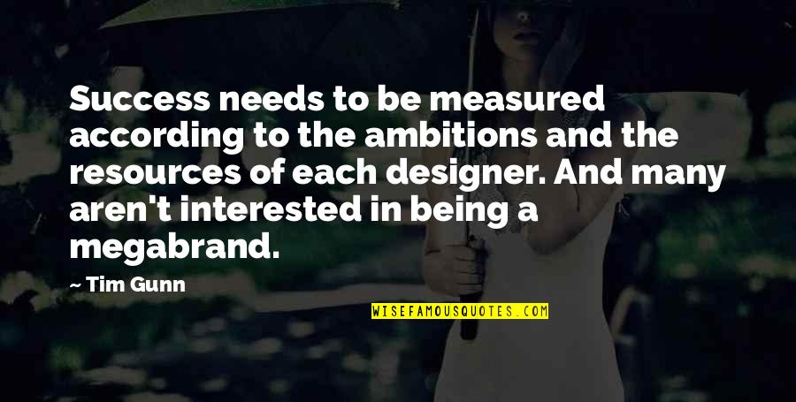 Bondowoso Penampakan Quotes By Tim Gunn: Success needs to be measured according to the