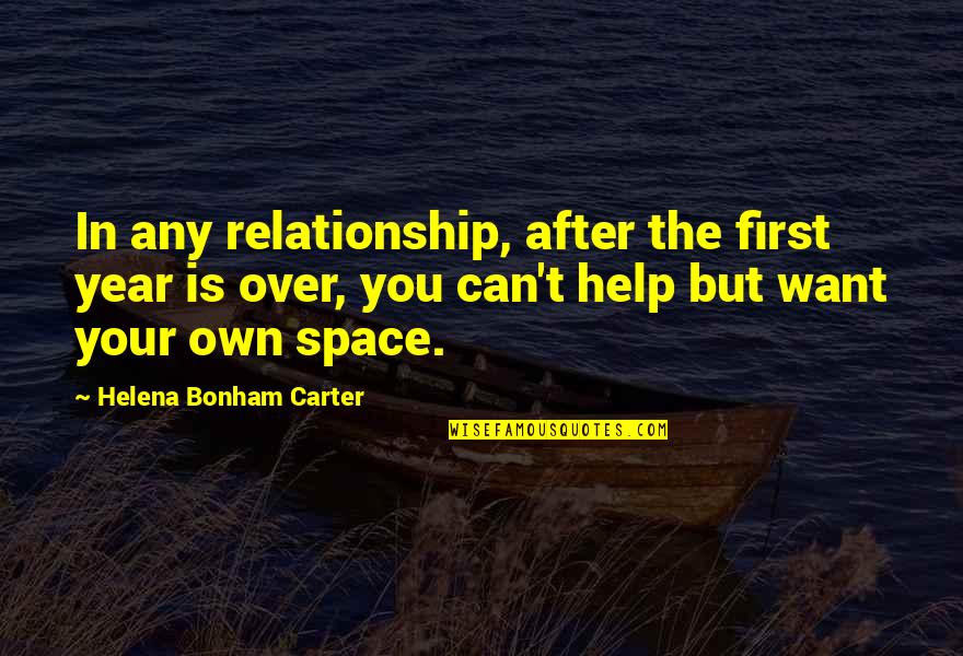 Bonham Quotes By Helena Bonham Carter: In any relationship, after the first year is