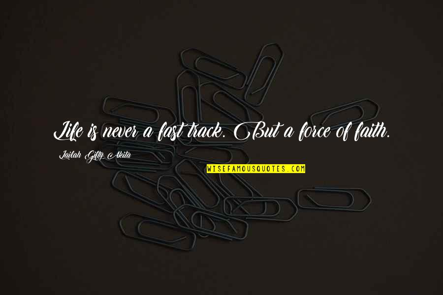 Bonneuil Code Quotes By Lailah Gifty Akita: Life is never a fast track. But a