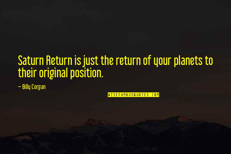 Bonvillion New Orleans Quotes By Billy Corgan: Saturn Return is just the return of your