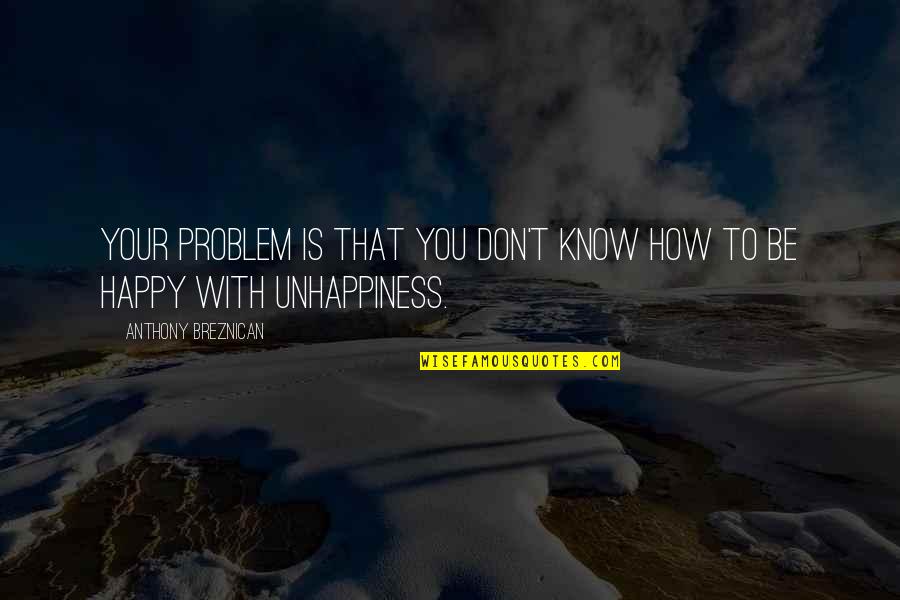 Book Crispin Quotes By Anthony Breznican: Your problem is that you don't know how